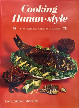 (Chinese) Louise Stalland. Cooking Hunan-Style